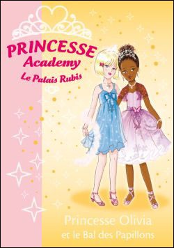 Livre : PRINCESSE ACADEMY Tome 23 - Princesse Olivia et le Bal des Papillons