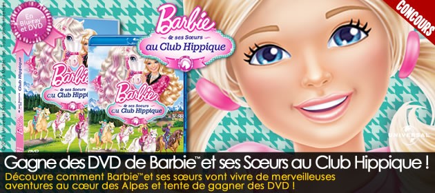 Tente de gagner des DVD de Barbie et ses Soeurs au Club Hippique !