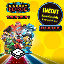 Jeu concours : KINGDOM FORCE, la Force des Royaumes : la nouvelle série en exclu sur BOOMERANG !