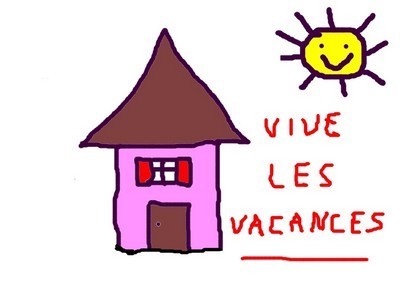 VIVE LES VACANCES !!!!!!!!!
