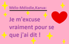 Je m\\\'excuse au près de Mélo-mélodie et Karua.