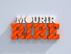 à mourrir de rire