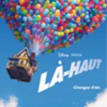 Actualité : LA-HAUT de Pixar au cinéma le 29/07