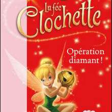Livre : La fée clochette - Opération diamant!