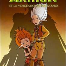 Arthur et la vengeance de Maltazard - Lecture - BD pour enfant - Bande-dessinées pour les + de 10 ans