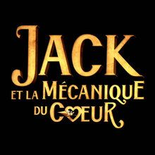 Actualité : Bande annonce de Jack et la mécanique du Coeur