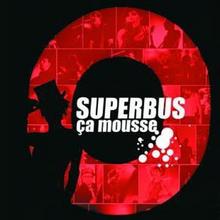 Superbus - Ca mousse
