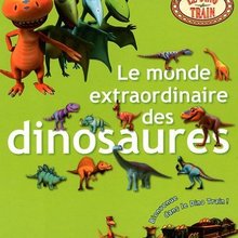 Livre : Le monde extraordinaire des Dinosaures