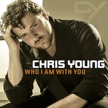 Chanson : Chris Young - Who I Am With You