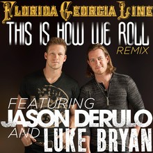 Chanson : Florida Georgia Line - This Is How We Roll