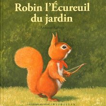 Livre : Robin l'écureuil du jardin