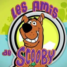 Scooby-Doo, Vidéos LES AMIS DE SCOOBY