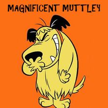 Magnificent Muttley