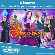 Descendants : le mariage royal, ta nouvelle série sur Disney Channel !